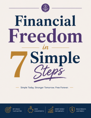 Financial Freedom in 7 Simple Steps