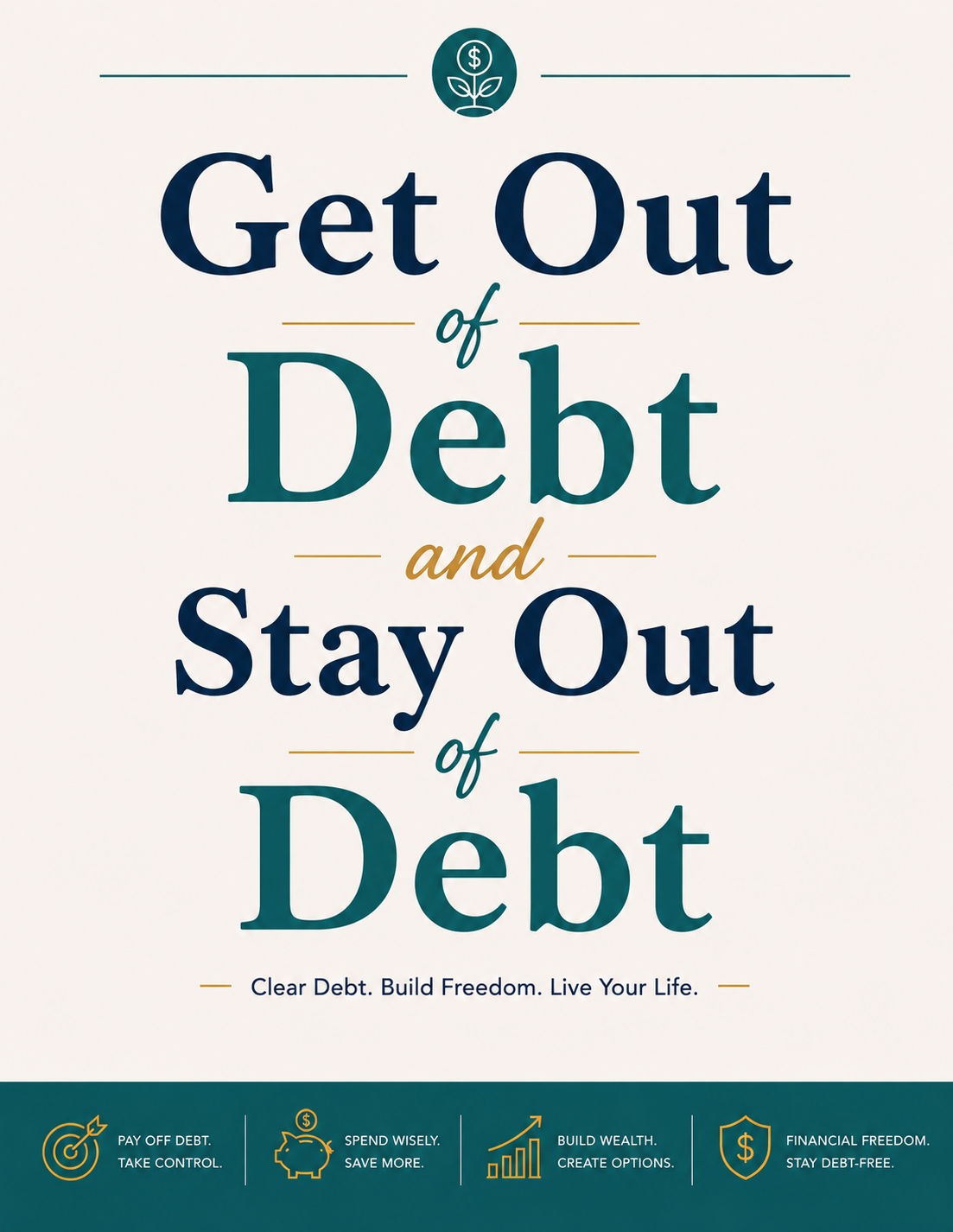Get Out of Debt and Stay Out of Debt