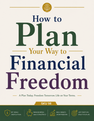 How to Plan Your Way to Financial Freedom