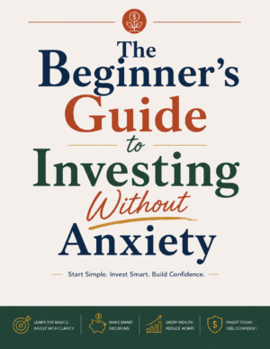 The Beginner's Guide to Investing Without Anxiety