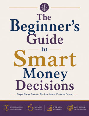 The Beginner's Guide to Smart Money Decisions